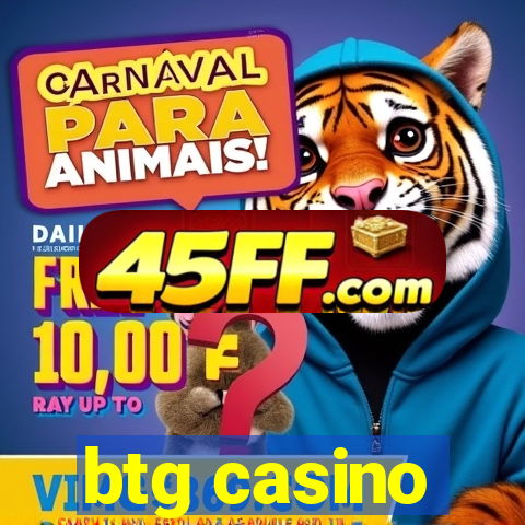 btg casino